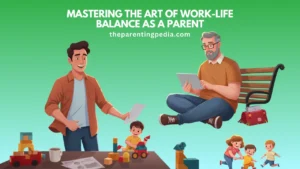 Read more about the article Mastering The Art Of Work-Life Balance As A Parent