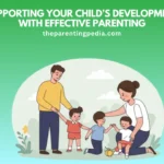 Child’s Development With Effective Parenting