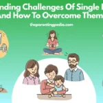 Understanding Challenges Of Single Parenting And How-To-Overcome-Them