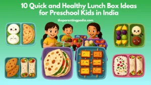 Read more about the article 10 Quick and Healthy Lunch Box Ideas for Preschool Kids in India