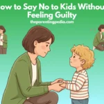 Parent gently saying no to a child without feeling guilty