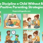 Discipline a Child Without Beating using positive parenting strategies and calm guidance