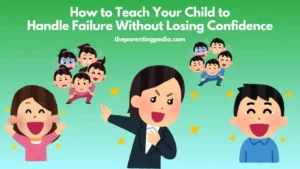 Read more about the article How to Teach Your Child to Handle Failure Without Losing Confidence